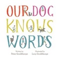 Cover: Our Dog Knows Words - Lothian Children's Books