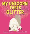 Cover: My Unicorn Farts Glitter - Lothian Children's Books