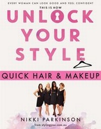 Abbildung von: Unlock Your Style: Quick Hair & Makeup - Hachette Australia