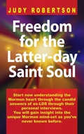 Cover: Freedom for the Latter-day Saint Soul - eBookIt.com