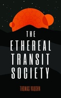 Cover: The Ethereal Transit Society - Bad Dream Entertainment
