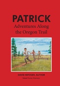 Cover: Patrick: Adventures Along the Oregon Trail - BOOKBABY