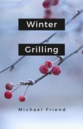 Cover: Winter Griiling (Cooking And Grilling, #1) - Cooking And Grilling