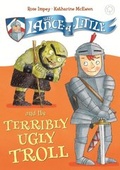 Cover: Sir Lance-a-Little and the Terribly Ugly Troll - Hachette Children's Group