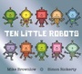 Cover: Ten Little Robots - ORCHARD BOOKS