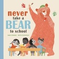 Cover: Never Take a Bear to School - ORCHARD BOOKS