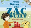 Cover: House that Zac Built - Hachette Children's Group