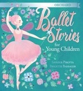 Cover: Orchard Ballet Stories for Young Children - Hachette Children's Group