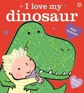 Cover: I Love My Dinosaur - ORCHARD BOOKS