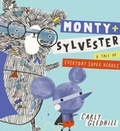 Cover: Monty and Sylvester A Tale of Everyday Super Heroes - ORCHARD BOOKS