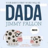 Enlarge image Cover: Your Baby's First Word Will Be Dada - Hodder Children's Books