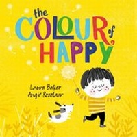 Enlarge image Cover: The Colour of Happy - Hodder Children's Books