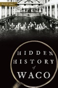 Cover: Hidden History of Waco - The History Press