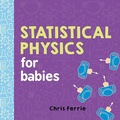 Cover: Statistical Physics for Babies - Sourcebooks Explore