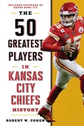 Cover: The 50 Greatest Players in Kansas City Chiefs History - The Lyons Press