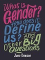 Cover: What is Gender? How Does It Define Us? And Other Big Questions for Kids - Wayland