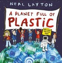 Enlarge image Cover: A Planet Full of Plastic - Wren & Rook