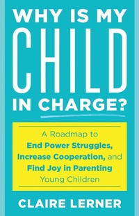 Enlarge image Cover: Why Is My Child in Charge? - Rowman & Littlefield Publishers