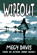 Cover: Wipeout (Faith In Action Series, #1) - Megy Davis