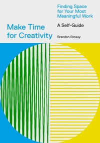 Enlarge image Cover: Make Time for Creativity - Abrams Image