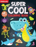 Cover: Super Cool Coloring Book - Kidsbooks Publishing