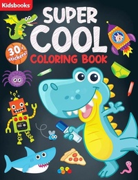 Enlarge image Cover: Super Cool Coloring Book - Kidsbooks Publishing