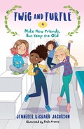 Cover: Twig and Turtle 4: Make New Friends, But Keep the Old - Pixel+ink