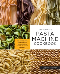 Abbildung von: The Ultimate Pasta Machine Cookbook - Harvard Common Press,U.S.