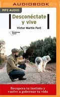 Cover: Desconectate Y Vive (Narracion En Castellano) - Audible Studios on Brilliance