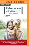 Cover: Educar En El Vinculo - Audible Studios on Brilliance