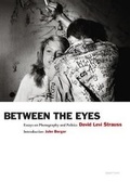 Cover: David Levi Strauss: Between the Eyes (Signed Edition) - Aperture Direct