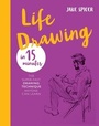 Cover: Life Drawing in 15 Minutes - Ilex Press