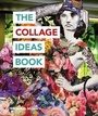 Cover: The Collage Ideas Book - Ilex Press