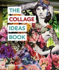 Enlarge image Cover: The Collage Ideas Book - Ilex Press