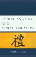 Cover: Confucian Ritual and Moral Education - Lexington Books