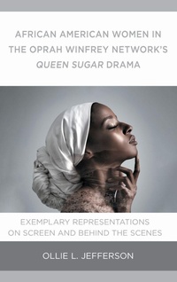 Abbildung von: African American Women in the Oprah Winfrey Network's Queen Sugar Drama - Lexington Books