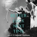 Cover: Better Luck Next Time - HarperCollins