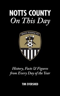 Abbildung von: Notts County On This Day - Pitch Publishing Ltd