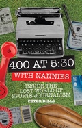 Cover: Four Hundred Words at Five-Thirty with 'Nannies' - Pitch Publishing Ltd