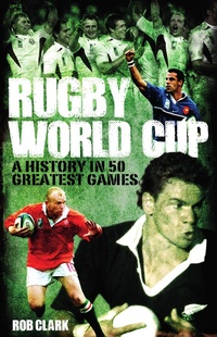 Abbildung von: Rugby World Cup Greatest Games - Pitch Publishing Ltd