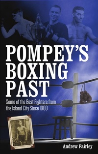 Abbildung von: Pompey's Boxing Past - Pitch Publishing Ltd