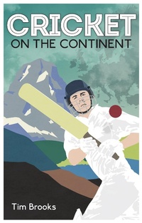 Abbildung von: Cricket on the Continent - Pitch Publishing Ltd