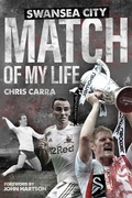 Cover: Swansea City Match of My Life - Pitch Publishing Ltd