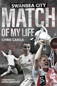 Abbildung von: Swansea City Match of My Life - Pitch Publishing Ltd