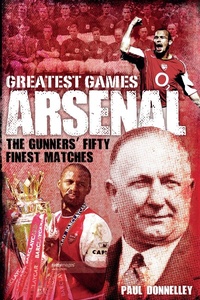 Abbildung von: Arsenal Greatest Games - Pitch Publishing Ltd