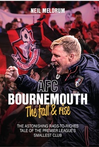 Abbildung von: AFC Bournemouth; the Fall and Rise - Pitch Publishing Ltd
