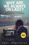 Cover: Why Are We Always On Last? - Pitch Publishing Ltd