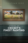 Cover: The Stories of Cricket's Finest Painting - Pitch Publishing Ltd