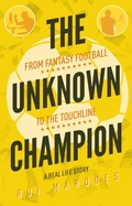 Cover: The Unknown Champion - Pitch Publishing Ltd