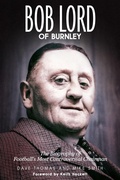 Cover: Bob Lord of Burnley - Pitch Publishing Ltd